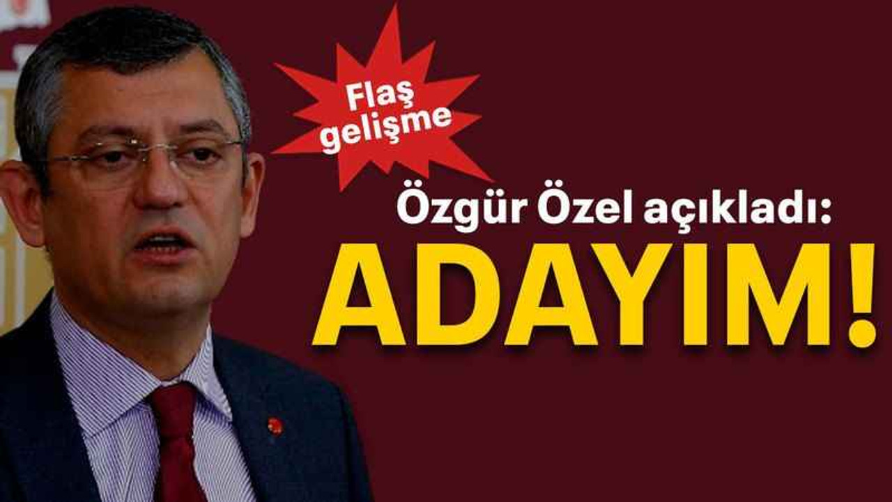 Özgür Özel açıkladı: Adayım!